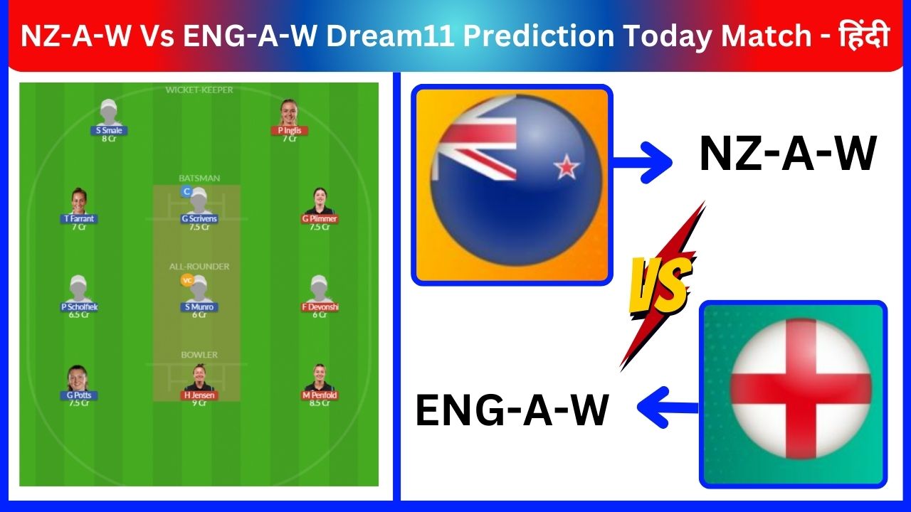 NZ-A-W Vs ENG-A-W Dream11 Prediction Today Match